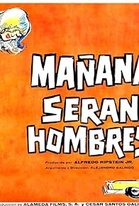 Primary photo for Mañana serán hombres