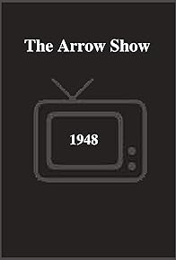 Primary photo for The Arrow Show