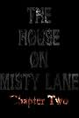 The House On Misty Lane: Chapter Two (2020)