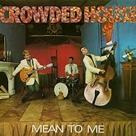 Primary photo for Crowded House: Mean to Me