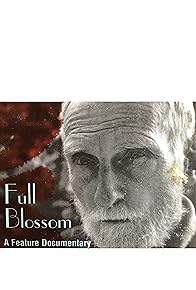 Primary photo for Full Blossom: The Life of Poet/Actor Roberts Blossom