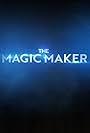 The Magic Maker (2021)