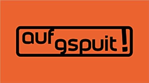 Aufgspuit! (2006)