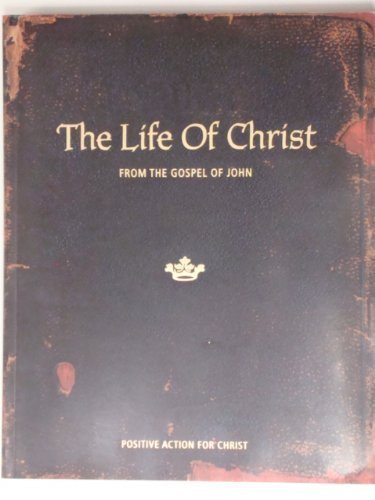 Stock image for Life Of Christ: From The Gospel Of John for sale by SecondSale