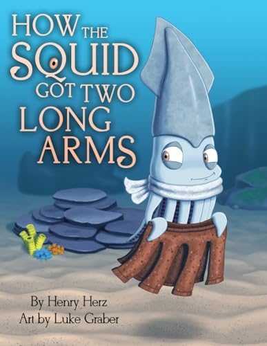 Stock image for How the Squid Got Two Long Arms for sale by SecondSale