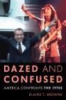 link and cover image for the book Dazed and Confused: America Confronts the 1970s