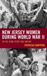 link and cover image for the book New Jersey Women during World War II: On the Home Front and Abroad