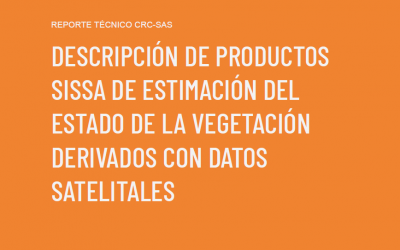 Nuevo reporte: Descripción de productos SISSA de estimación del estado de la vegetación derivados con datos satelitales