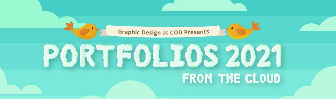 Graphic Design at COD Presents Portfolios 2021 From the Cloud