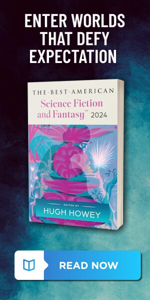 ADVERTISEMENT: Best American Science Fiction and Fantasy 2024 edited by Hugh Howey and John Joseph Adams