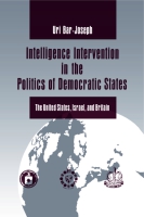 Cover image for Intelligence Intervention in the Politics of Democratic States: The United States, Israel, and Britain By Uri Bar-Joseph