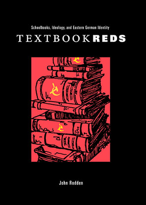 Cover image for Textbook Reds: Schoolbooks, Ideology, and Eastern German Identity By John Rodden