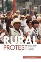 Cover image for Rural Protest and the Making of Democracy in Mexico, 1968–2000 By Dolores Trevizo