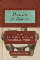 Cover for Doctrine and Disease in the British and Spanish Colonial World